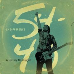 54.40 : LA Difference: A History Unplugged
